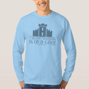 Eine mächtige Festung ist unser Gott T-Shirt