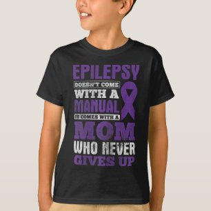 Eine Mama, die nie das Bewusstsein für Epilepsie a T-Shirt