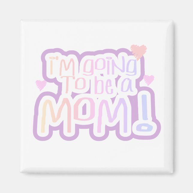 Eine Mama werden Magnet (Vorne)