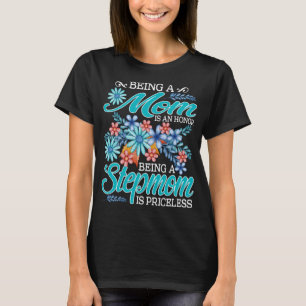 Eine Mama zu sein ist eine Ehre, eine Stiefmutter  T-Shirt