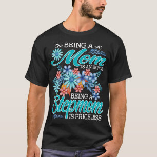 Eine Mama zu sein ist eine Ehre, eine Stiefmutter T-Shirt