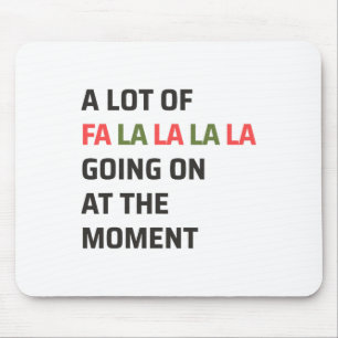 Eine Menge Fa La La La geht im Augenblick Christi Mousepad