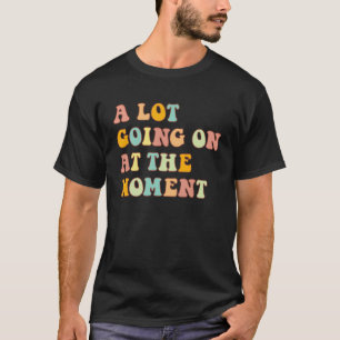 Eine Menge Los Zur Zeit Paillette, Sarkasmus Zitat T-Shirt
