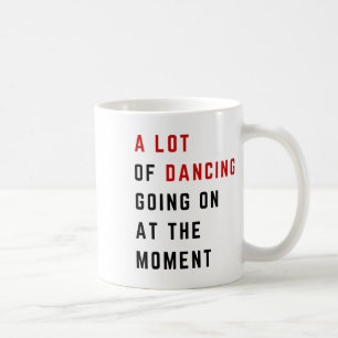 Eine Menge Tanz geht im Augenblick auf die lustige Kaffeetasse