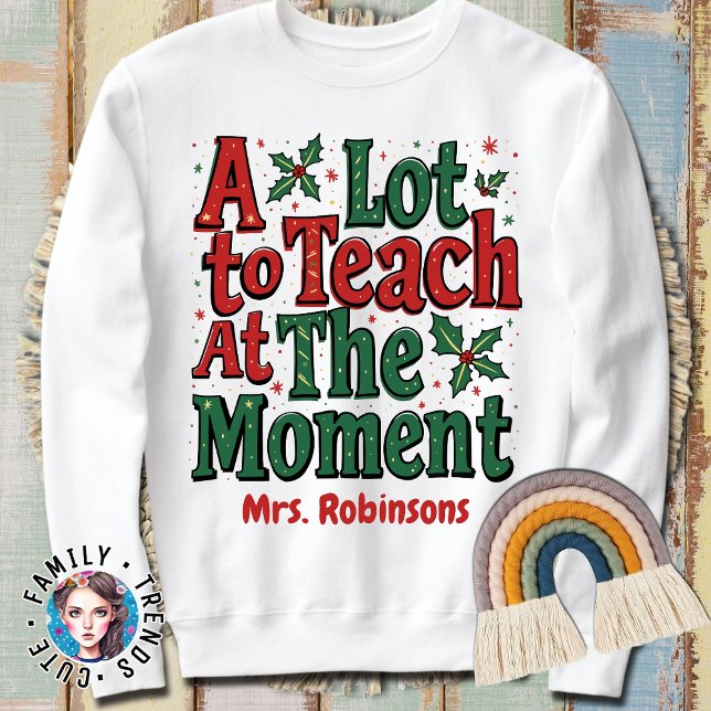 Eine Menge zu lehren Sweatshirt (Von Creator hochgeladen)