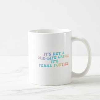 Eine Midlife-Crisis Es Ist Wilde Vierziger, Lustig Kaffeetasse