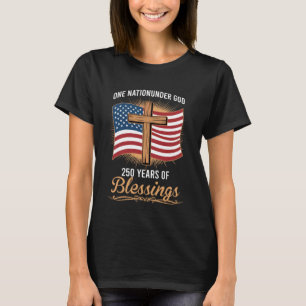 Eine Nation unter Gott 250 Jahre Segnungen Patriot T-Shirt