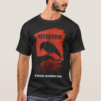 Eine passiv aggressive, rave literature nevermind T-Shirt