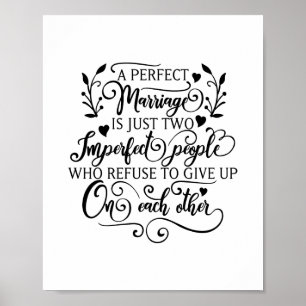 Eine perfekte Ehe ist nur zwei unperfekte Menschen Poster