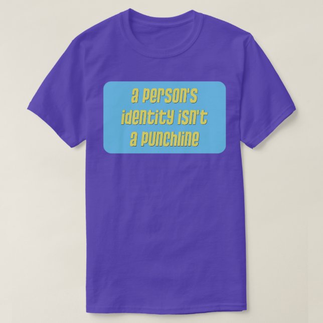 Eine Persönlichkeitsidentität ist ein punchline Fe T-Shirt (Design vorne)