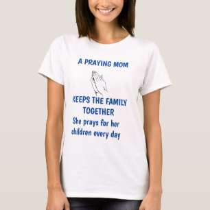 EINE PRAYING-MAMA BEHALTE DIE FAMILIE ZUSAMMEN Shi T-Shirt