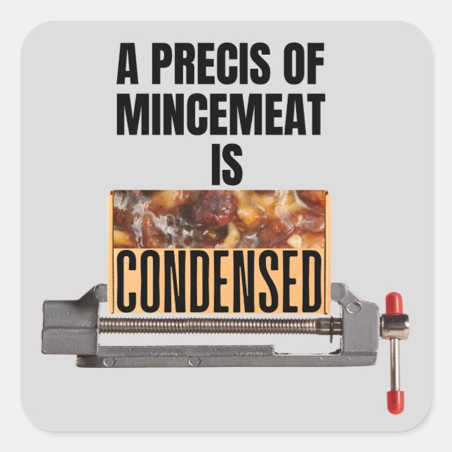 Eine Präzision von Mincemeat ist kondensiert Quadratischer Aufkleber (Vorderseite)
