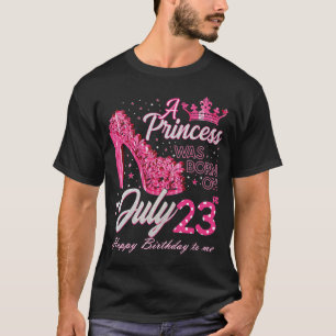 Eine Prinzessin war am 23. Juli 23. Juli Geboren T-Shirt