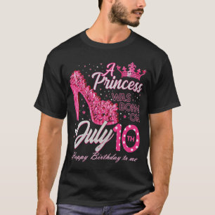 Eine Prinzessin wurde am 10. Juli 10 High Heels Ge T-Shirt
