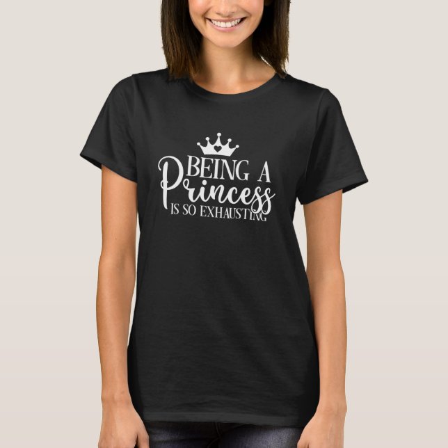 Eine Prinzessin zu sein ist so erschöpfend essenzi T-Shirt (Vorderseite)