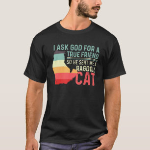 Eine Ragdoll-Katzen freundliche Person T-Shirt