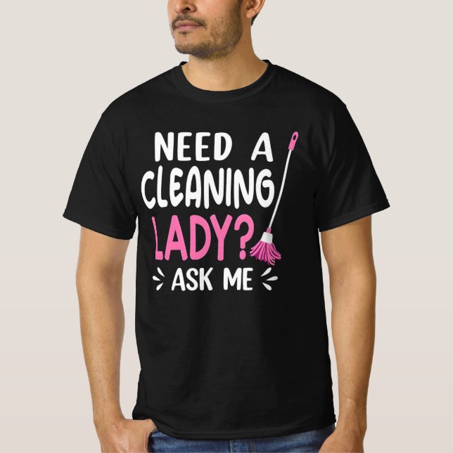 eine Reinigungsleistung benötigen T-Shirt (Vorderseite)