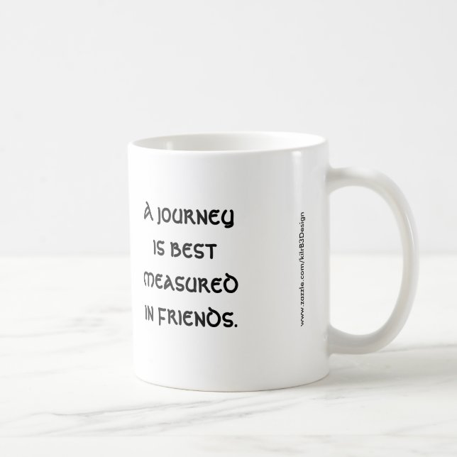 Eine Reise ist am besten in der Tasse der Freunde  (Rechts)