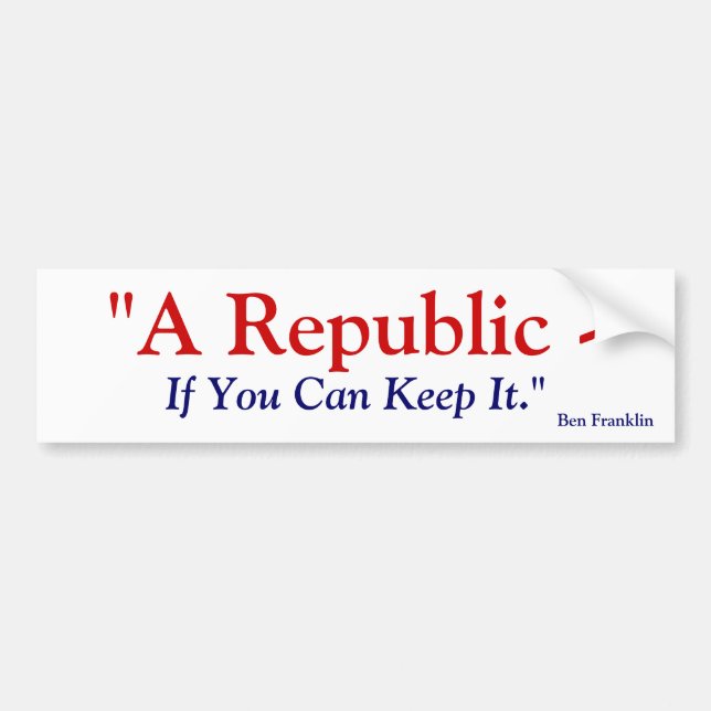 Eine Republik, wenn man sie Behalte - Benjamin Fra Autoaufkleber (Vorne)