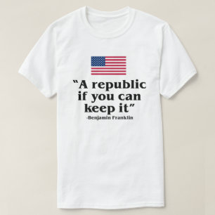 EINE REPUBLIK, WENN SIE ES BEHALTEN KÖNNEN USA VE T-Shirt