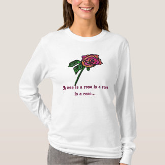 Eine Rose ist eine Rose ist eine Rose ist eine T-Shirt