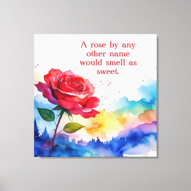 EINE ROSE JEDES ANDEREN NAMENS WÜRDE SICH SO SCHNE LEINWANDDRUCK (Vorderseite)