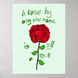 Eine Rose mit einem anderen Namen ist immer noch e Poster