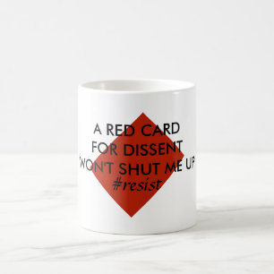 Eine Rote Karte für den Dissenten wird mich nicht  Kaffeetasse