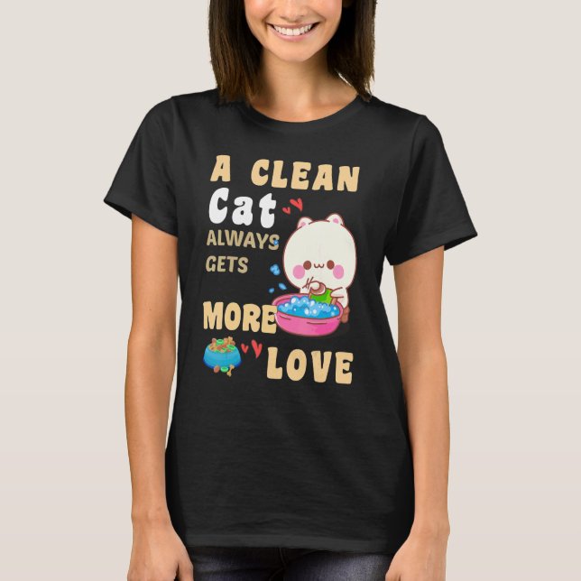 Eine saubere Katze erhält immer mehr Liebe Erwachs T-Shirt (Vorderseite)
