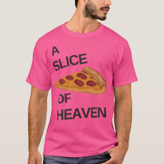 Eine Scheibe Pizza T-Shirt