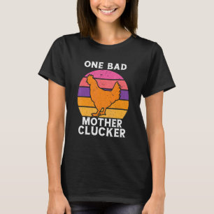 Eine schlechte Mutter Gackerndes Huhn Sagt T-Shirt