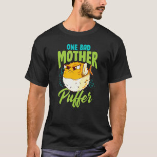Eine schlechte Mutter Kugelfisch Hilarisch und süß T-Shirt