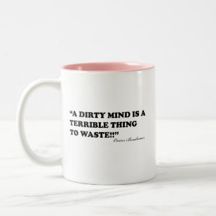 Eine schmutzige Fantasie ist eine schreckliche zu Zweifarbige Tasse