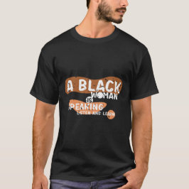 Eine schwarze Frau spricht zuhören und lernen T-Shirt