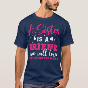 Eine Schwester ist ein Freund, der die lustige Sch T-Shirt