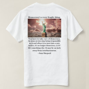 Eine sehr empfindliche Sache der Demokratie T-Shirt