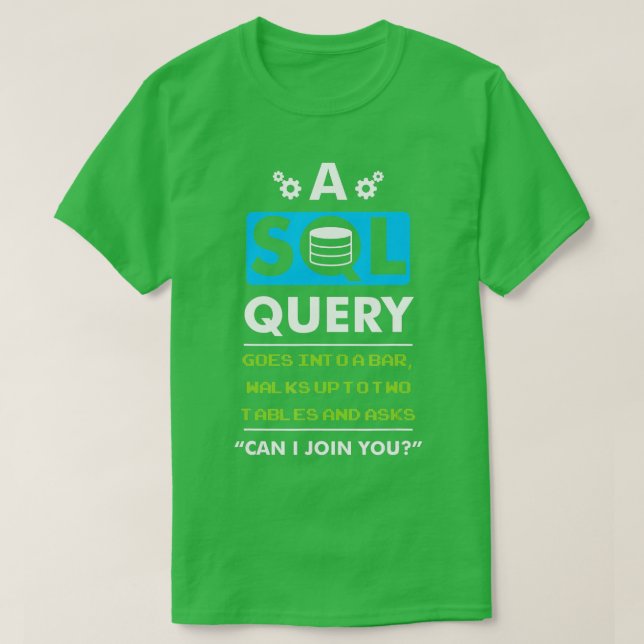Eine SQL-Abfrage wird in ein Bar für Datenbankprog T-Shirt (Design vorne)