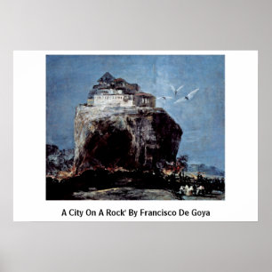 Eine Stadt am Felsen von Francisco de Goya Poster