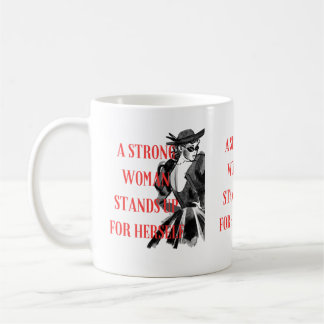 Eine starke Frau steht für sich selbst Tasse
