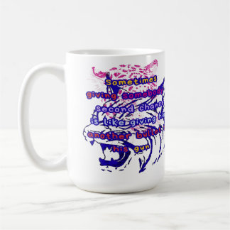 Eine starke Frau weiß, wann sie die zweite Chance  Kaffeetasse