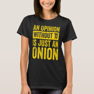 Eine Stellungnahme ohne Pi ist nur eine Zwiebel 1 T-Shirt