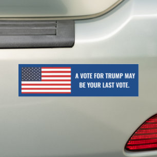 EINE STIMME FÜR TRUMP KANN IHRE LETZTE ABSTIMMUNG  AUTOAUFKLEBER