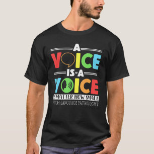 Eine Stimme ist eine Stimme, egal wie klein die Sp T-Shirt