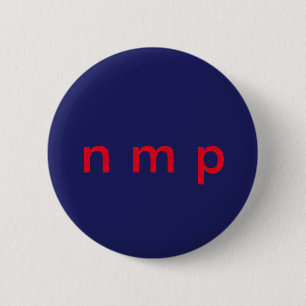 Eine subtile Weise, NICHT MEINEN PRÄSIDENTEN Button