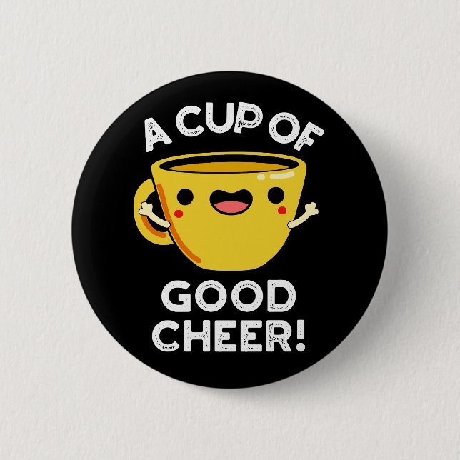 Eine Tasse guten Cheer Funny Cup Pun Dark BG Button (Vorderseite)