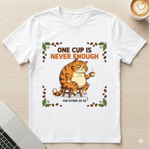 Eine Tasse ist nie genug Chubby Grumpy Cat Kaffee T-Shirt