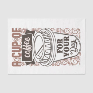 Eine Tasse Kaffee für Ihren Tag Seidenpapier