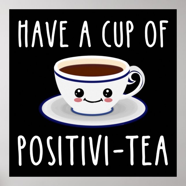 eine Tasse Positivi-Tee haben Poster (Vorne)