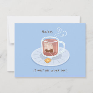 Eine Tasse Tee, Entspannung, alles wird funktionie Postkarte