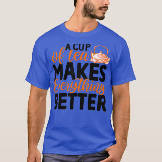 Eine Tasse Tee macht alles besser als Tee
